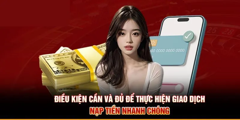 Điều kiện cần đáp ứng trong khi nạp tiền 12BET